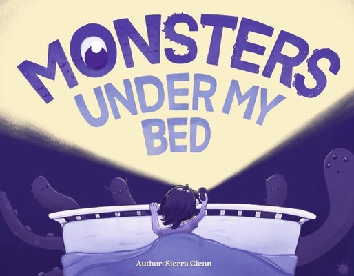 Monsters Under My Bed by Glenn, Sierra