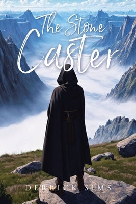 The Stone Caster by Sims, Derrick