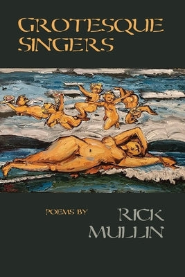 Grotesque Singers by Mullin, Rick