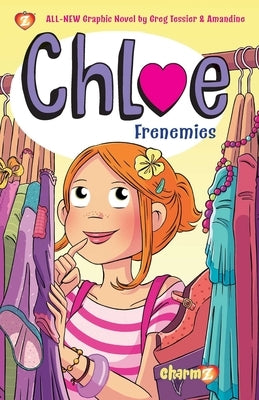 Chloe Vol. 3: Frenemies by Tessier, Greg