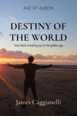 Destiny of the World by Caggianelli, James Valerio
