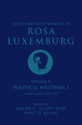 The Complete Works Volume of Rosa Luxemburg: Volume V by Luxemburg, Rosa