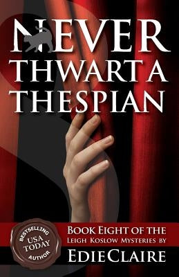 Never Thwart a Thespian by Claire, Edie