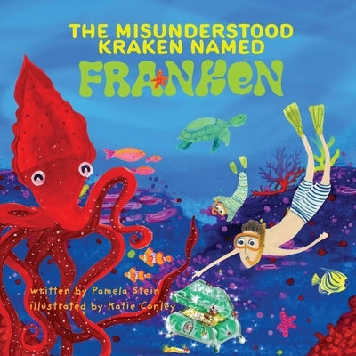 The Misunderstood Kraken Named Franken by Stein, Pamela