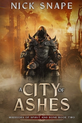 A City of Ashes: A Dark Epic Fantasy by Snape, Nick