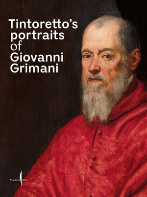 Tintoretto's Portraits of Giovanni Grimani by Tintoretto, Jacopo