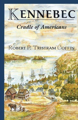 Kennebec by Coffin, Robert