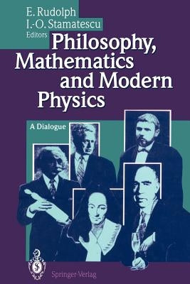 Philosophy, Mathematics and Modern Physics: A Dialogue by Rudolph, Enno