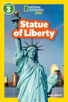 Statue of Liberty (National Geographic Kids Readers, Level 3) by Marsh, Laura