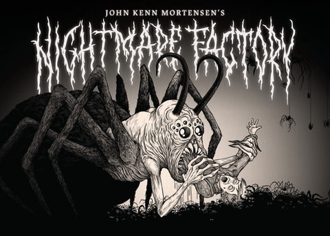 John Kenn Mortensen's Nightmare Factory by Mortensen, John Kenn