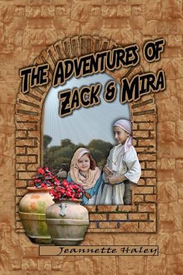 The Adventures of Zack and Mira by Haley, Jeannette