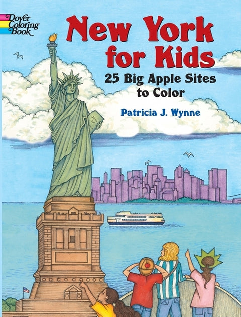 New York for Kids: 25 Big Apple Sites to Color by Wynne, Patricia J.
