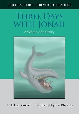 Three Days with Jonah: A Whale of a Story by Jenkins, Lyle Lee