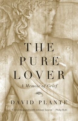 The Pure Lover: A Memoir of Grief by Plante, David