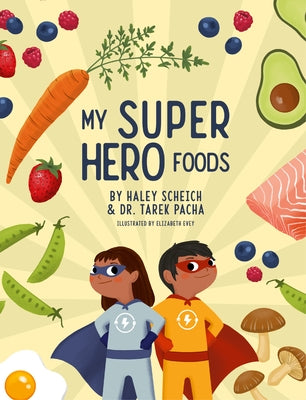 My Superhero Foods by Scheich, Haley