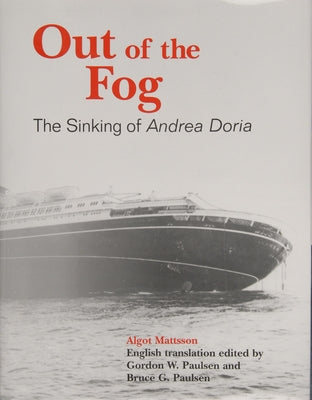 Out of the Fog: The Sinking of Andrea Doria by Mattsson, Algot