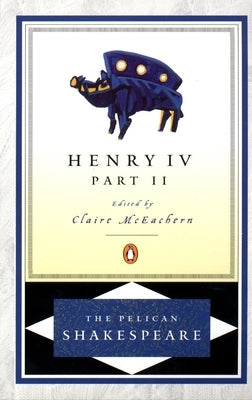 Henry IV, Part 2 by Shakespeare, William