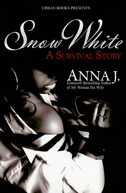 Snow White: A Survival Story by J, Anna