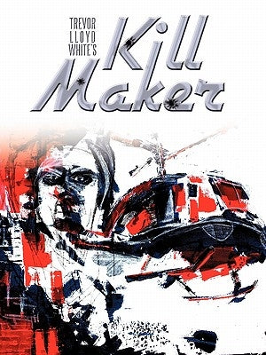 Kill Maker by White, Trevor L.