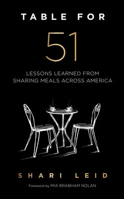 Table for 51: Lessons Learned from Sharing Meals Across America by Leid, Shari