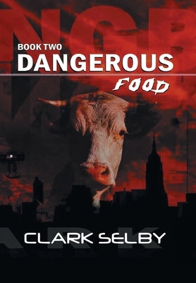 Dangerous Food: Book Two by Clark Selby