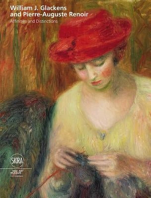 William J. Glackens and Pierre-Auguste Renoir: Affinities and Distinctions by Glackens, William
