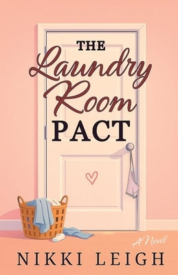 The Laundry Room Pact by Leigh, Nikki