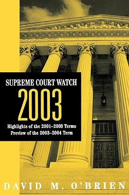 Supreme Court Watch 2003 by O'Brien, David M.