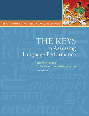 The Keys to Assessing Language Performance, Second Edition: Teacher´s Manual by Sandrock, Paul