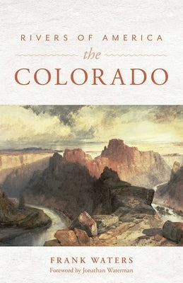 Rivers of America: The Colorado by Waters, Frank