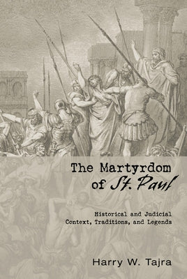 The Martyrdom of St. Paul by Tajra, Harry W.