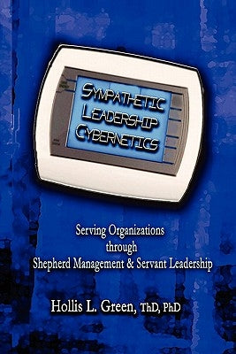 Sympathetic Leadership Cybernetics by Green, Hollis Lynn