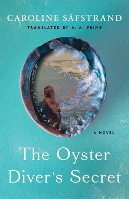 The Oyster Diver's Secret by SÃ¤fstrand, Caroline