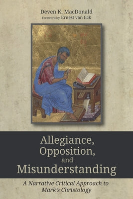 Allegiance, Opposition, and Misunderstanding by MacDonald, Deven K.
