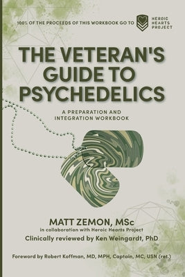 The Veteran's Guide to Psychedelics by Zemon, Matt