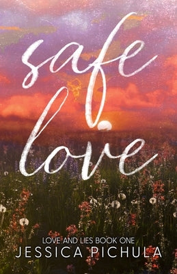 Safe Love by Pichula, Jessica