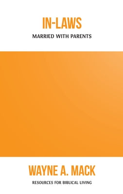 In-Laws: Married with Parents by Mack, Wayne A.