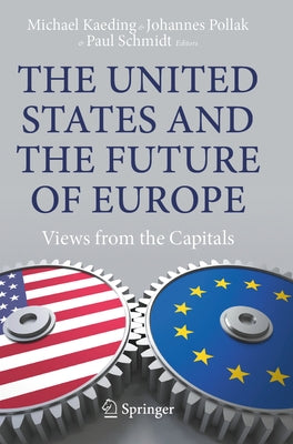 The United States and the Future of Europe: Views from the Capitals by Kaeding, Michael