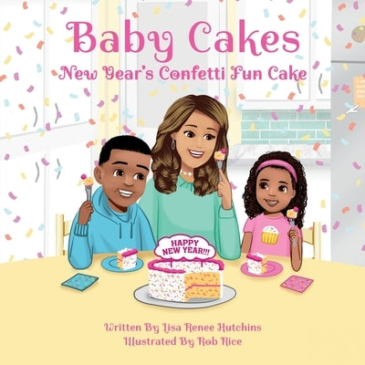Baby Cakes: New Year's Confetti Fun Cake by Hutchins, Lisa Renee