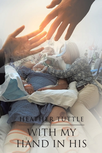 With My Hand in His by Tuttle, Heather