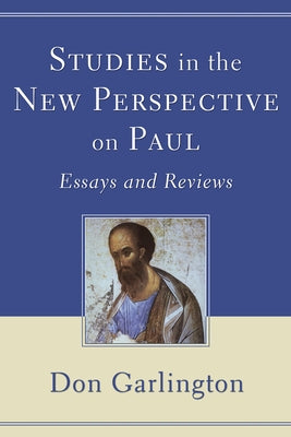 Studies in the New Perspective on Paul by Garlington, Don