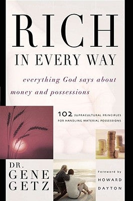Rich in Every Way: Everything God Says about Money and Posessions by Getz, Gene