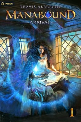 Arrival: An Isekai Adventure by Albrecht, Travis