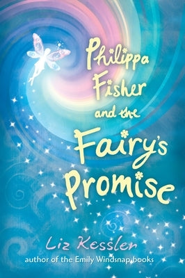 Philippa Fisher and the Fairy's Promise by Kessler, Liz
