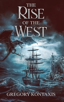 The Rise of the West by Kontaxis, Gregory