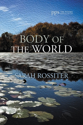 Body of the World by Rossiter, Sarah