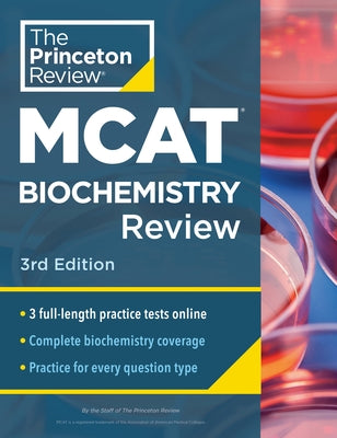 Princeton Review MCAT Biochemistry Review, 3rd Edition: Complete Content Prep + Practice Tests by The Princeton Review