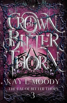 Crown of Bitter Thorn by Moody, Kay L.