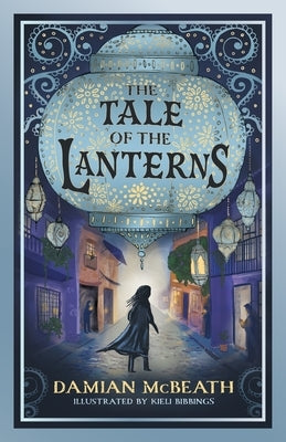 The Tale of the Lanterns by McBeath, Damian