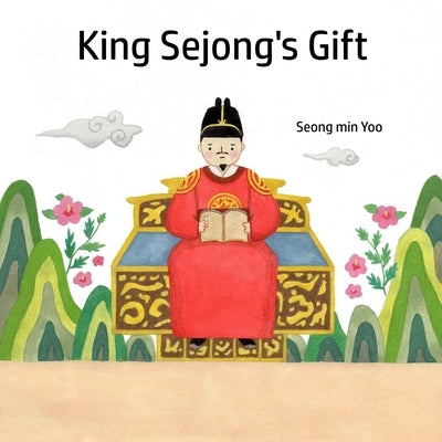 King Sejong's Gift by Yoo, Seong Min